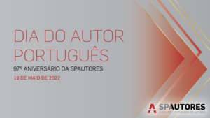 Dia do Autor Português 2022 | 97º Aniversário da SPAUTORES