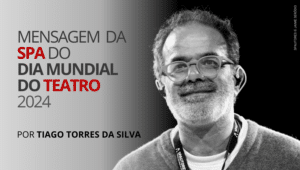 Mensagem da SPA do Dia Mundial do Teatro 2024