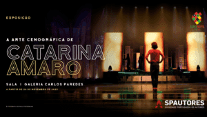 Exposição “A Arte Cenográfica de Catarina Amaro” – Inauguração dia 26 de Novembro