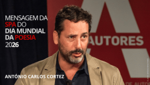Mensagem da SPA para o Dia Mundial da Poesia 2026, por António Carlos Cortez