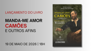 Apresentação do livro “MANDA-ME AMOR CAMÕES E OUTROS AFINS”
