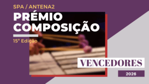 Vencedores do Prémio de Composição SPA/Antena 2 | 2026 (15º Edição)